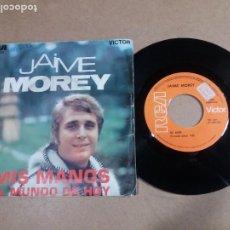 Discos de vinil: JAIME MOREY / MIS MANOS / SINGLE 7 PULGADAS. Lote 337342363