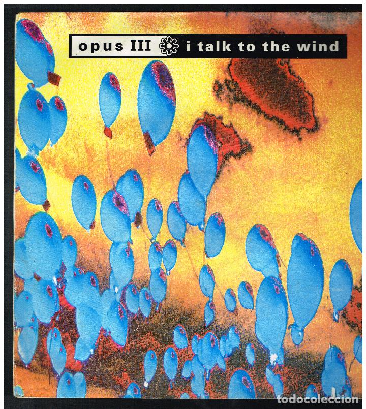 Discos de vinilo: OPUS III - I TALK TO THE WIND - MAXI SINGLE 1992 - Foto 1