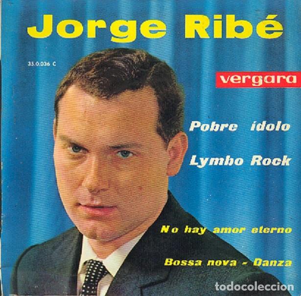 Dischi in vinile: Jorge Rib&eacute; - Pobre &iacute;dolo; Limbo rock; Bossa Nova danza + 1 - VERGARA 35.0.036 - 1963