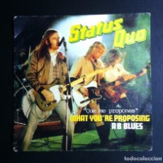 Discos de vinil: STATUS QUO - WHAT YOU'RE PROPOSING / A B BLUES - SINGLE 1980 - VERTIGO. Lote 338196258
