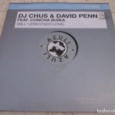 Discos de vinilo: DJ CHUS & DAVID PENN - WILL I (DISCOVER LOVE). UK MAXI SINGLE 12” 45 RPM 2004 ED. BUEN ESTADO. Lote 338331253