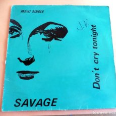 Discos de vinilo: NAXI SINGLE - SAVAGE - DON'T CRY TONIGHT - CBS 1984 - 12.4607 -. Lote 338344218