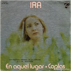 Discos de vinilo: IRA - EN AQUEL LUGAR / COPLAS - SG SPAIN 1974 - PHILIPS ‎60 29 243. Lote 338907233