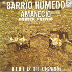 Discos de vinilo: BARRIO HÚMEDO - X FESTIVAL DEL MIÑO - AMANECIÓ; A LA LUZ DEL CIGARRO - PHILIPS 60 29 253 - 1974. Lote 339075598