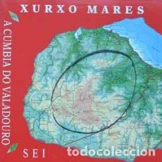 Discos de vinilo: XURXO MARES - A CUMBIA DO VALADOURO / SEI (SINGLE). Lote 339236883
