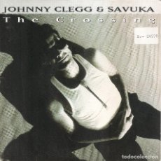 Discos de vinilo: JOHNNY CLEGG AND SAVUKA - THE CROSSING / LOST GIRL (FRANCE SINGLE, EMI 1993). Lote 339353953