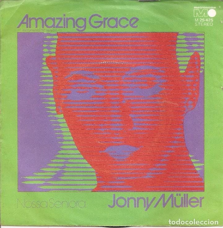 Discos de vinilo: JONNY MULLER - AMAZING GRACE / NOSSA SENIORA (GERMANY SINGLE, METRONOME 1972) - Foto 1 - 339364803