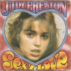 Discos de vinil: JUDY PRESTON - SEXY LOVE / QUIERO ALGO MAS (SINGLE ESPAÑOL, DIAPASON 1979). Lote 364056846