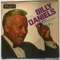 Discos de vinilo: BILLY DANIELS. SWINGS: I'VE GOT THE WORLD ON A STRING/ PERFIDIA/ I'VE FOUND A NEW BABY+1. BRAVO 1965. Lote 339416013