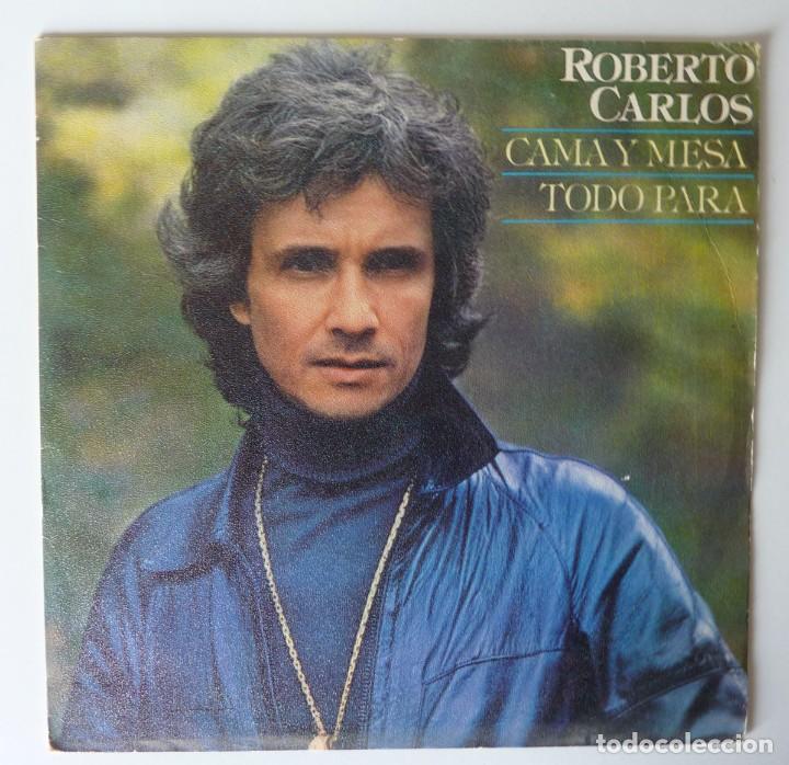 Discos de vinilo: ROBERTO CARLOS // CAMA Y MESA // 1981// SINGLE - Foto 1