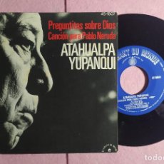 Discos de vinilo: 7” ATAHUALPA YUPANQUI - PREGUNTITAS SOBRE DIOS - SPAIN PRESS (VG++/VG++). Lote 339847883
