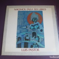 Discos de vinilo: LUIS PASTOR LP MOVIEPLAY GONG 1977 - NACIMOS PARA SER LIBRES - FOLK PROTESTA - FIRMADO POR AUTOR. Lote 340136798