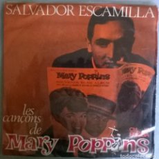 Discos de vinilo: SALVADOR ESCAMILLA. LES CANÇONS DE MARY POPPINS: XIM-XIMINI/ SUPERCALIFRAGILISTICEXPIALIDOSOS 1965. Lote 340213488