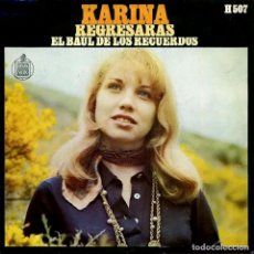 Discos de vinilo: KARINA - REGRESARÁS / EL BAUL DE LOS RECUERDOS - SPAIN SINGLE HISPAVOX 1969. Lote 340608753