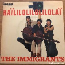 Discos de vinilo: THE IMMIGRANTS HAILILOLILOLAI + 3 EP EDIC FRANCIA EXC+++. Lote 341064603