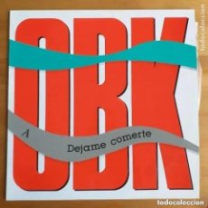 Discos de vinilo: OBK - DEJAME COMERTE (MX) 1991. Lote 341133648