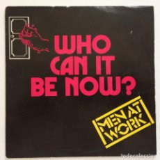 Discos de vinilo: MEN AT WORK ‎– WHO CAN IT BE NOW? / ANYONE FOR TENNIS? , HOLANDA 1981 CBS