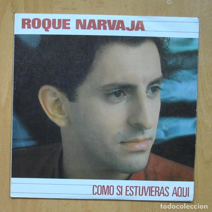 Discos de vinilo: ROQUE NARVAJA - COMO SI ESTUVIERAS AQUI - SINGLE - Foto 1