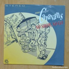 Discos de vinilo: THE CARAVANS - NO SHOW NO GO - SINGLE. Lote 341703248