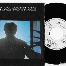 Discos de vinilo: FRANCO BATTIATO 7” SPAIN 45 NO TIME NO SPACE 1985 SINGLE VINILO PROMOCIONAL CANTAUTOR ITALIANO MIRA. Lote 341929608