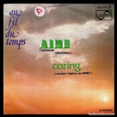 Discos de vinilo: AU FIL DU TEMPS - SPAIN 7' ZAFIRO 1977 - AIME / CARING - SINGLE 45 RPM. Lote 342038858