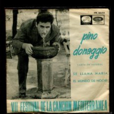 Discos de vinilo: C- PINO DONNAGIO . SE LLAMA MARIA VII FESTIVAL CANCION MEDITERRANEA. SP LA VOZ EMI 1965