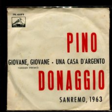 Discos de vinilo: SAN REMO 1963. PINO DONNAGIO. GIOVANE GIOVANE, UNA CASAD'ARGENTO SP LA VOZ SW SU AMO 1963. RARO