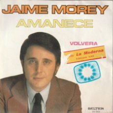 Discos de vinilo: JAIME MOREY - AMANECE (SINGLE BELTER 1972) EUROVISION · VINILO COMO NUEVO. Lote 342729333