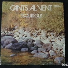 Discos de vinilo: EP SINGLE ESQUIROLS CANTS AL VENT QUI CANTA ELS SEUS MALS ESPANTA, EDIGSA, G.D 276 S.E., AÑO 1973.