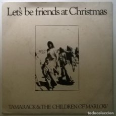 Discos de vinilo: TAMARACK & THE CHILDREN OF MARLOW. LET'S BE FRIENDS AT CHRISTMAS. TAM 1, UK 1978 SINGLE