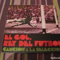 Discos de vinilo: SINGLE EL GOL REY DEL FUTBOL CANCIÓN DE LA SELECCIÓN + LIBRETO RCA VICTOR 3-21143 SPAIN
