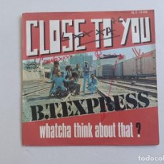 Dischi in vinile: B.T. EXPRESS - CLOSE TO YOU SINGLE 1975 EDICION FRANCESA