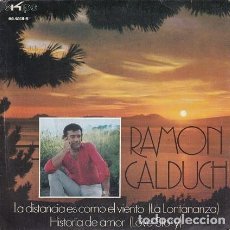 Discos de vinilo: RAMON CALDUCH - LA DISTANCIA ES COMO EL VIENTO - SINGLE DE VINILO # - CY1