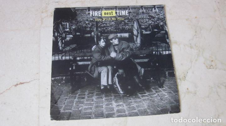 Discos de vinilo: FIRE NEXT TIME - STAY WITH ME NOW - POLYDOR 1988 - Foto 1