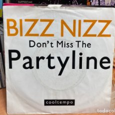 Discos de vinil: BIZZ NIZZ - DON'T MISS THE PARTYLINE (7”, SINGLE) EDICIÓN UK. Lote 344826248