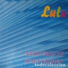 Discos de vinilo: LULU - AMOUREUX SOLITAIRES - MAXI-SINGLE MAX MUSIC SPAIN 1997