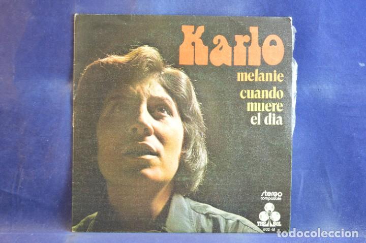 Discos de vinilo: KARLO - MELANIE / CUANDO MUERE EL D&Iacute;A - SINGLE - Foto 1