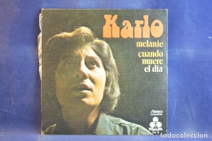 Discos de vinilo: KARLO - MELANIE / CUANDO MUERE EL D&Iacute;A - SINGLE - Foto 2