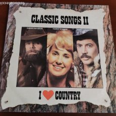 Discos de vinilo: I LOVE COUNTRY - CLASSIC SONGS II - LP - 1979. Lote 346201118
