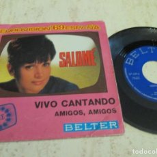 Discos de vinilo: SALOMÉ - VIVO CANTANDO / AMIGOS, AMIGOS. SINGLE 7” EDICIÓN ESPAÑOLA EUROVISION 1969. BUEN ESTADO. Lote 346212698