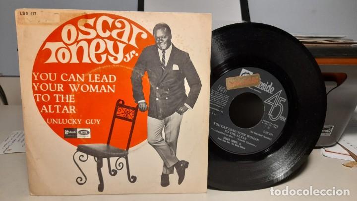 Dischi in vinile: SG OSCAR TONEYJR : YOU CAN LEAD YOUR WOMAN TO THE ALTAR