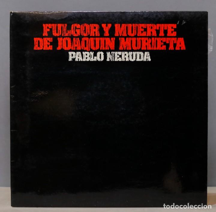 Discos de vinilo: LP. Fulgor y Muerte de Joaqu&iacute;n Murieta. Pablo Neruda - Foto 1