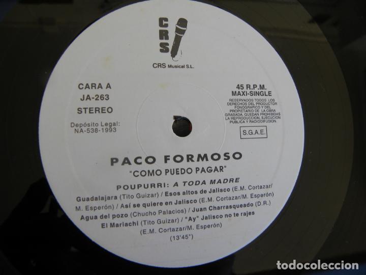 Discos de vinilo: PACO FORMOSO -COMO PUEDO PAGAR -MAXI 1993 - Foto 3