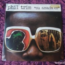 Discos de vinilo: PHIL TRIM – SU AMADA ES , VINYL 7” SINGLE 1976 SPAIN E-34541. Lote 346900543