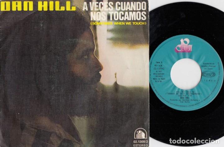 Discos de vinilo: DAN HILL - SOMETIMES WHEN WE TOUCH - SINGLE DE VINILO CS - 5 - Foto 1