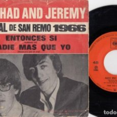Discos de vinilo: CHAD AND JEREMY - ADESSO SI / NESSUNO PIU DI ME - SINGLE DE VINILO EDITADO EN MEJICO CS - 6. Lote 347091448