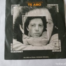 Discos de vinilo: UMBERTO TOZZI CANTA EN ESPAÑOL TE AMO 45 R.P.M. SINGLE 1977. Lote 347421008