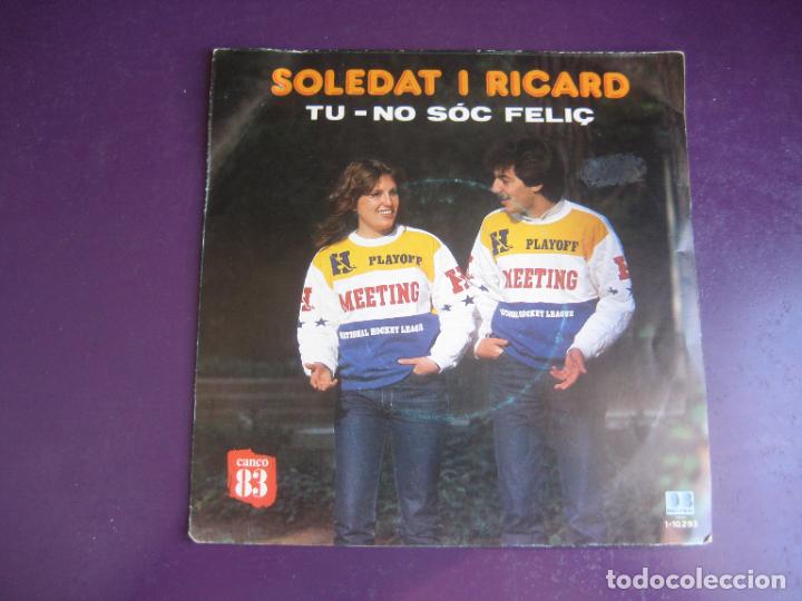 Disques de vinyle: Soledat I Ricard &lrm;&ndash; Tu / No S&oacute;c Feli&ccedil; - Sg BELTER 1983 - POP EN CATALAN 80'S - SIN APENAS USO