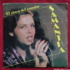 Discos de vinilo: SAMANTHA - EL CHICO DEL CAMIÓN 7” 1980 DISCO - TRANS - GAY - SAMANTHA BENNIS. Lote 348151298
