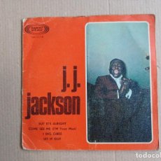 Discos de vinilo: J.J. JACKSON - BUT IT´S ALRIGHT EP 3 TEMAS 1966 EDICION ESPAÑOLA. Lote 348311183